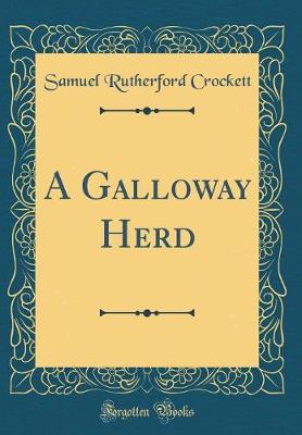 Book cover for A Galloway Herd (Classic Reprint)