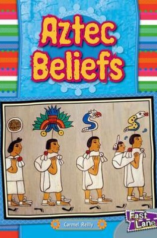 Cover of Aztec Beliefs Fast Lane Silver Non-Fiction
