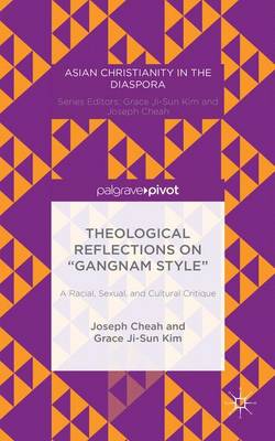 Book cover for Theological Reflections on “Gangnam Style”: A Racial, Sexual, and Cultural Critique