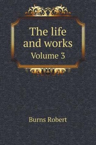 Cover of The life and works Volume 3