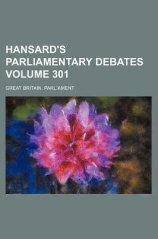 Cover of Hansard's Parliamentary Debates Volume 301
