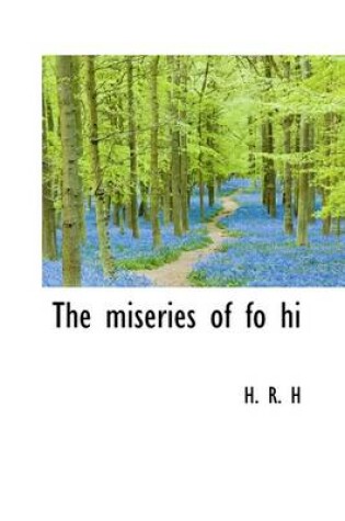 Cover of The Miseries of Fo Hi