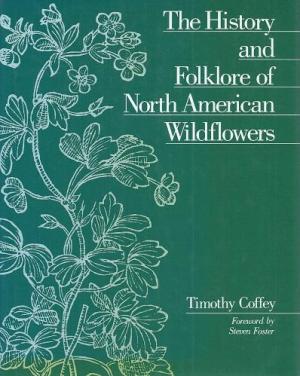 Book cover for The History and Folklore of North American Wildflowers