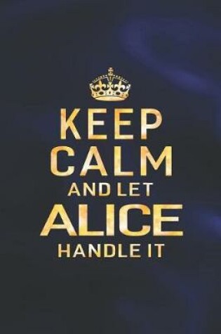 Cover of Keep Calm and Let Alice Handle It