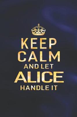 Book cover for Keep Calm and Let Alice Handle It