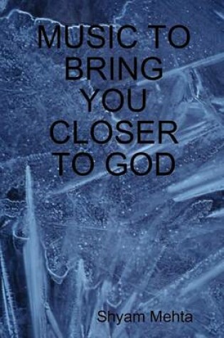 Cover of Music to Bring You Closer to God