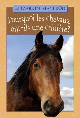 Book cover for Pourquoi Les Chevaux Ont-Ils Une Crini?re?