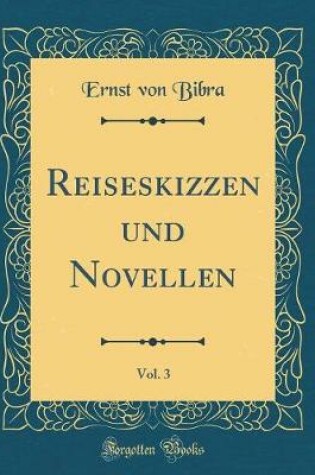 Cover of Reiseskizzen Und Novellen, Vol. 3 (Classic Reprint)