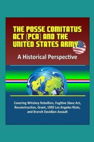 Cover of The Posse Comitatus Act (PCA) and the United States Army