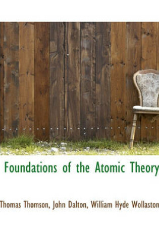 Cover of Foundations of the Atomic Theory