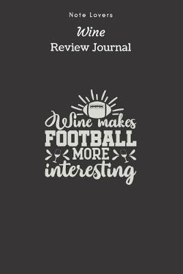 Book cover for Wine Makes Football More Interesting - Wine Review Journal