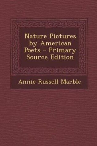 Cover of Nature Pictures by American Poets - Primary Source Edition
