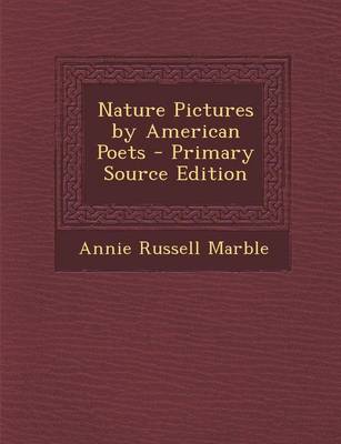 Book cover for Nature Pictures by American Poets - Primary Source Edition