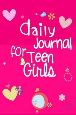 Cover of Daily Journal For Teen Girls