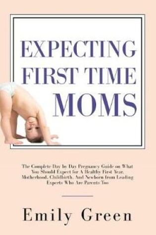 Cover of Expecting First Time Moms