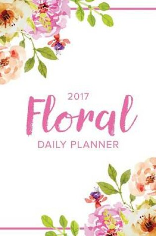 Cover of 2017 Floral Daily Planner