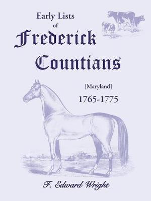 Book cover for Early Lists of Frederick County, Maryland 1765-1775