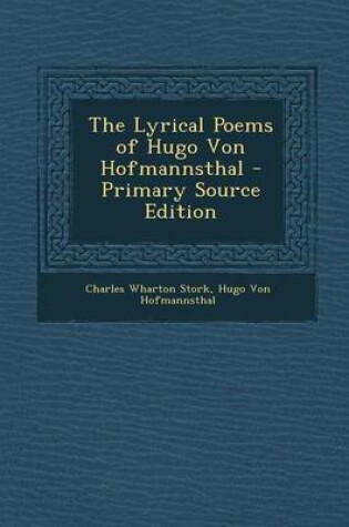 Cover of The Lyrical Poems of Hugo Von Hofmannsthal - Primary Source Edition