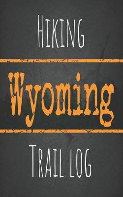 Book cover for Hiking Wyoming trail log