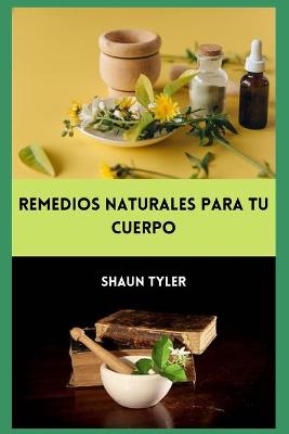 Book cover for Remedios naturalespara tu cuerpo