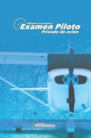 Cover of Examen Piloto Privado de Avión. Guida aeronáutica,