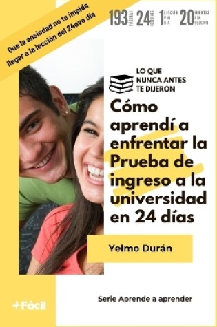 Cover of Cómo aprendí a enfrentar la Prueba de ingreso a la universidad en 24 días