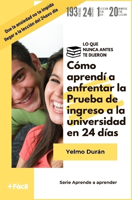 Cover of Cómo aprendí a enfrentar la Prueba de ingreso a la universidad en 24 días