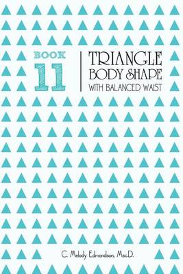 Cover of Book 11 - Triangle Body Shape with a Balanced-Waistplacement