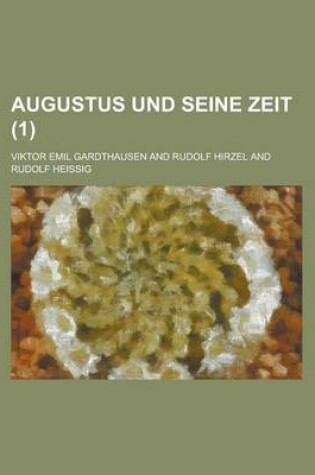 Cover of Augustus Und Seine Zeit (1 )