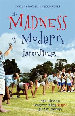 Book cover for The Madness of Modern Parenting