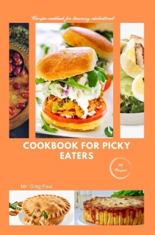 Cover of Cookbook for picky eaters
