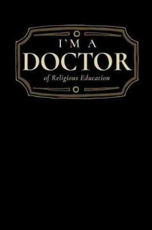 Cover of I'm a Doctor of Religious Education