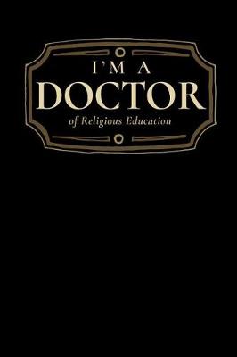 Book cover for I'm a Doctor of Religious Education