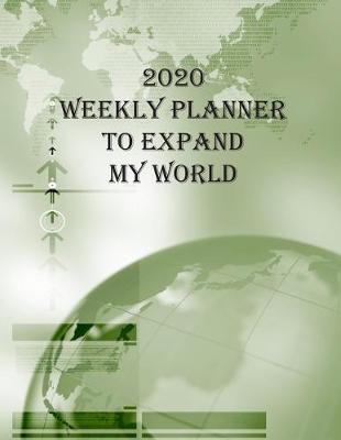 Book cover for 2020 Weekly Planner To Expand My World