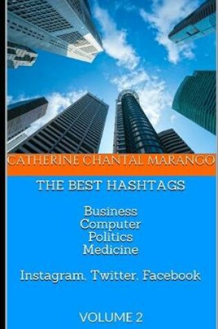 Cover of THE BEST HASHTAGS Business Computer Politics Medicine Instagram, Twitter, Facebook