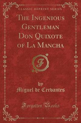 Book cover for The Ingenious Gentleman Don Quixote of La Mancha (Classic Reprint)
