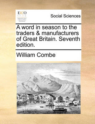 Book cover for A Word in Season to the Traders & Manufacturers of Great Britain. Seventh Edition.