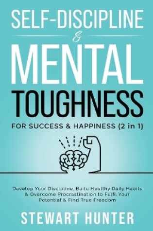 Cover of Self-Discipline & Mental Toughness For Success & Happiness