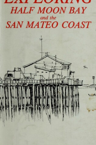 Cover of Exploring Half Moon Bay and the San Mateo Coast