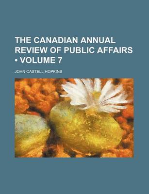 Book cover for The Canadian Annual Review of Public Affairs (Volume 7)