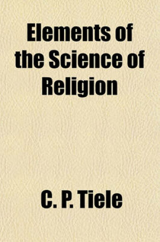 Cover of Elements of the Science of Religion