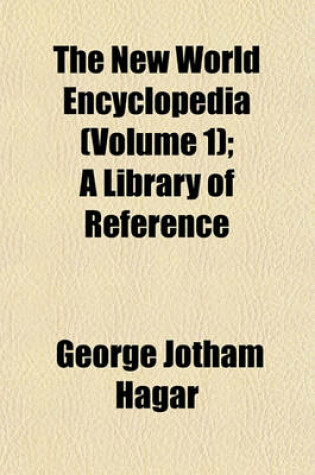 Cover of The New World Encyclopedia (Volume 1); A Library of Reference