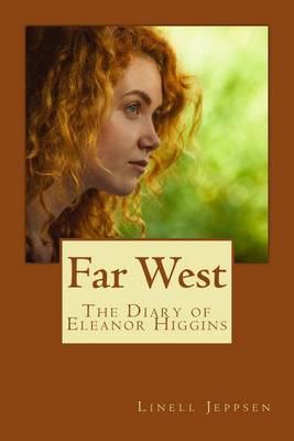 Book cover for Far West the Diary of Eleanor Higgins