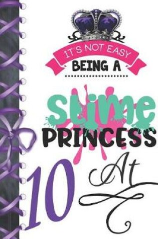 Cover of It's Not Easy Being A Slime Princess At 10