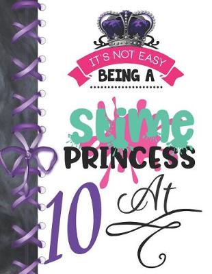 Book cover for It's Not Easy Being A Slime Princess At 10