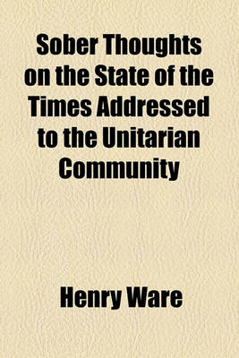 Book cover for Sober Thoughts on the State of the Times Addressed to the Unitarian Community