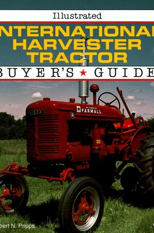 Cover of Illustrated International Harvester Tractor Buyer's Guide