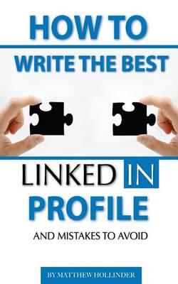 Book cover for How to Write the Best LinkedIn Profile and Mistakes to Avoid