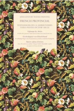 Cover of 18-Century Textile Painting French Provincial/Textildekors Des 18. Jahrhunderts/Toiles Peintes Du XVIII Siecle