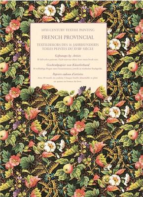 Book cover for 18-Century Textile Painting French Provincial/Textildekors Des 18. Jahrhunderts/Toiles Peintes Du XVIII Siecle